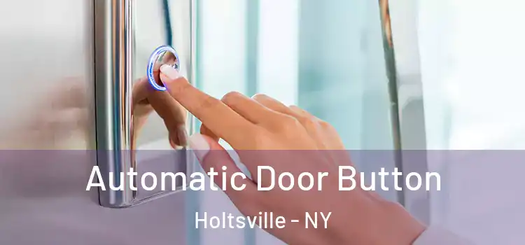  Automatic Door Button Holtsville - NY