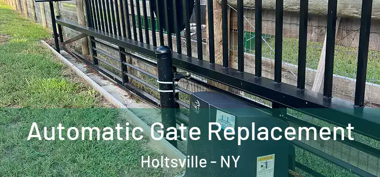  Automatic Gate Replacement Holtsville - NY