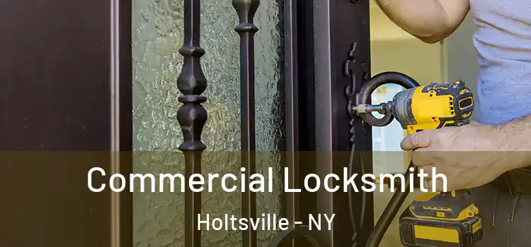  Commercial Locksmith Holtsville - NY