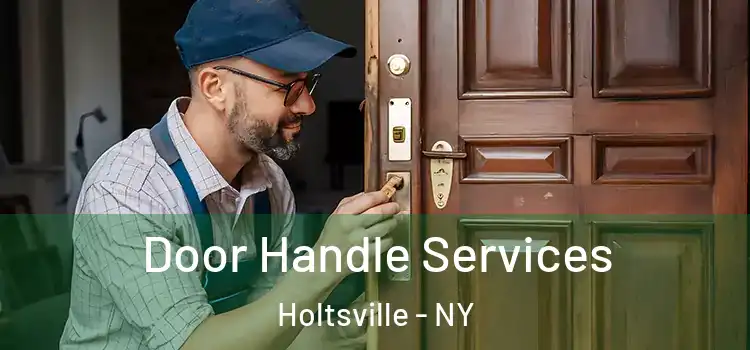  Door Handle Services Holtsville - NY