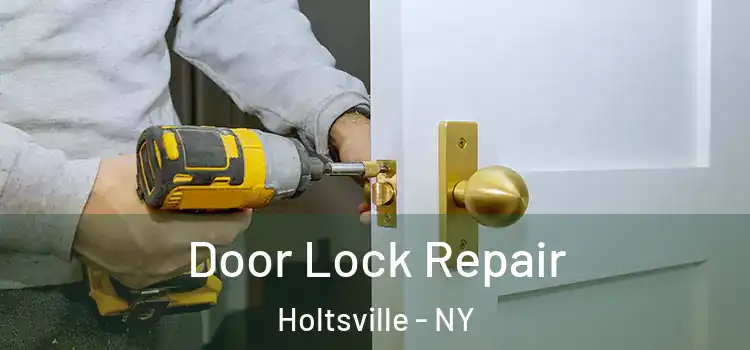  Door Lock Repair Holtsville - NY