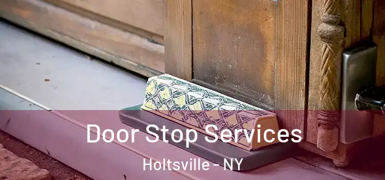  Door Stop Services Holtsville - NY
