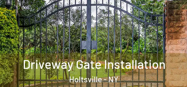  Driveway Gate Installation Holtsville - NY
