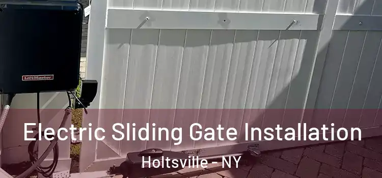  Electric Sliding Gate Installation Holtsville - NY
