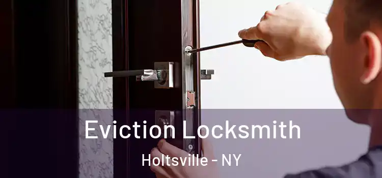  Eviction Locksmith Holtsville - NY