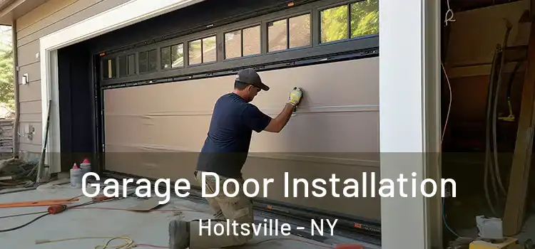  Garage Door Installation Holtsville - NY