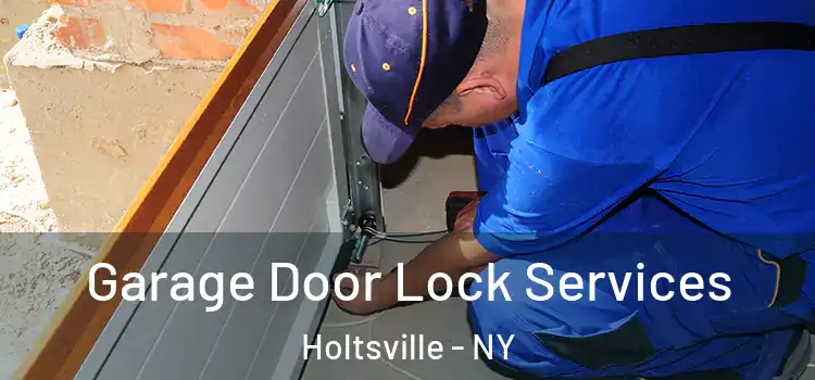  Garage Door Lock Services Holtsville - NY