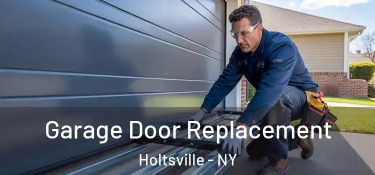  Garage Door Replacement Holtsville - NY