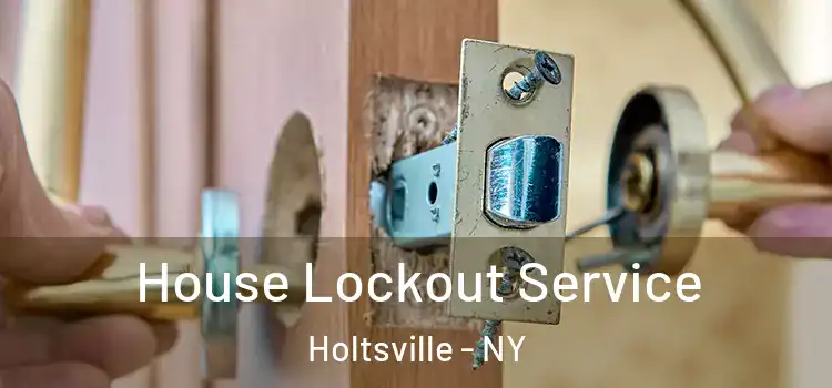  House Lockout Service Holtsville - NY