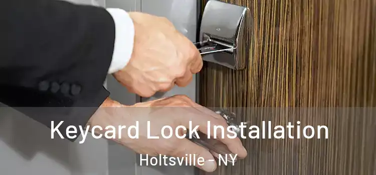  Keycard Lock Installation Holtsville - NY