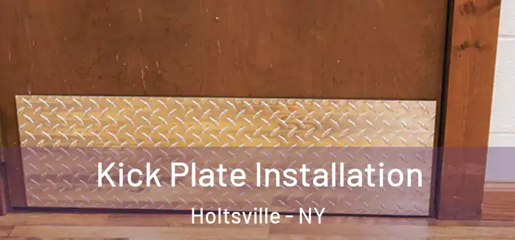  Kick Plate Installation Holtsville - NY