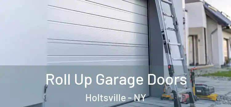  Roll Up Garage Doors Holtsville - NY