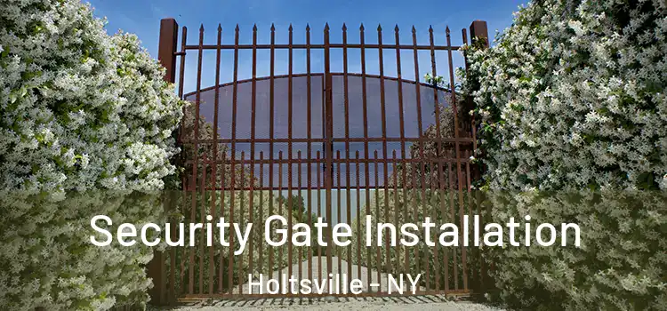  Security Gate Installation Holtsville - NY