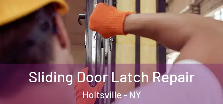  Sliding Door Latch Repair Holtsville - NY