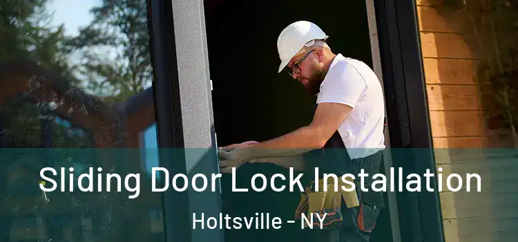  Sliding Door Lock Installation Holtsville - NY